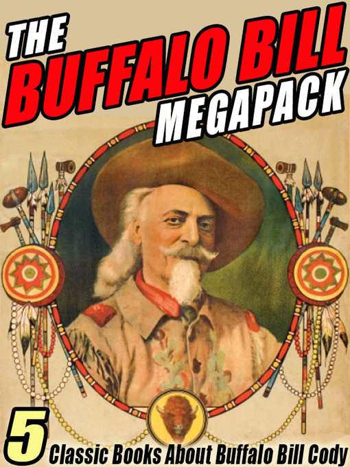 Title details for The Buffalo Bill Megapack by Buffalo Bill Cody - Available